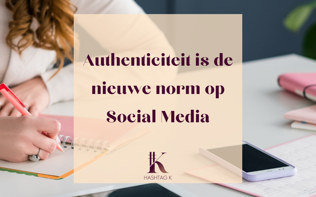 Authenticiteit is de norm op Social Media