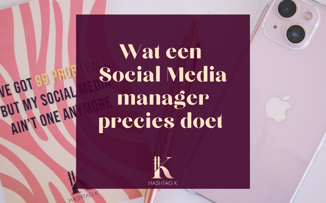 Wat een social media manager precies doet